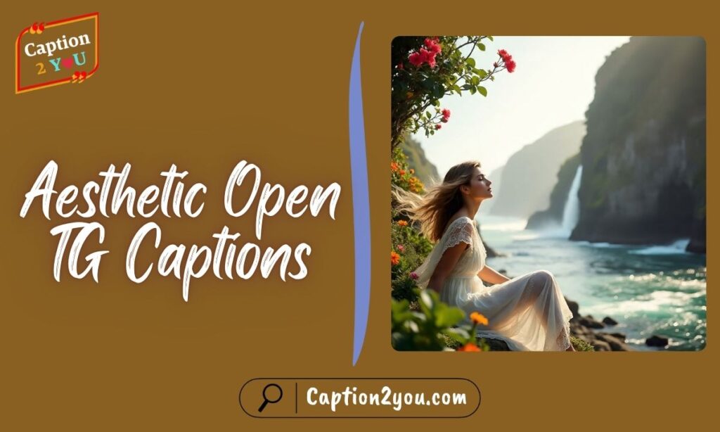 Aesthetic Open TG Captions