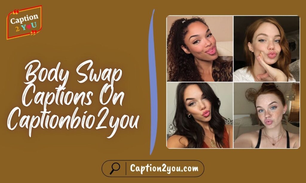 Body Swap Captions On Captionbio2you