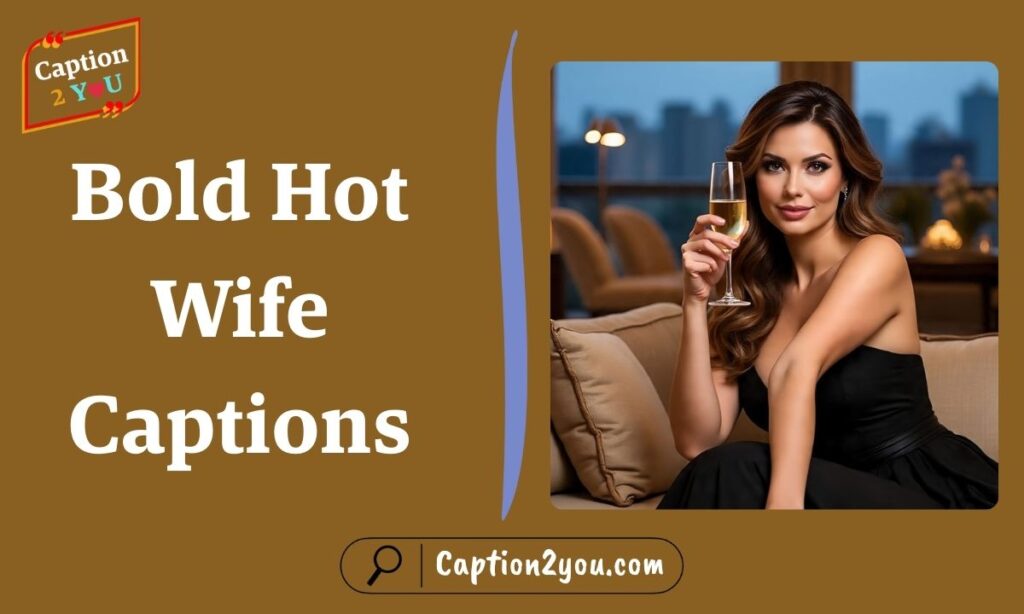Bold Hot Wife Captions