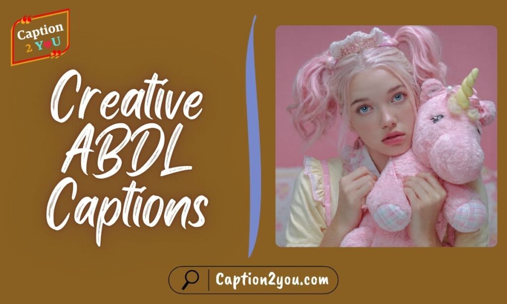 Creative ABDL Captions