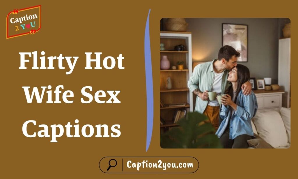 Flirty Hot Wife Sex Captions