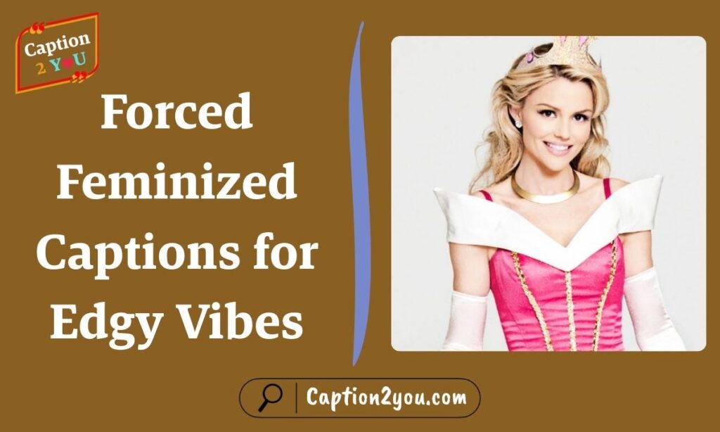 Forced Feminized Captions for Edgy Vibes