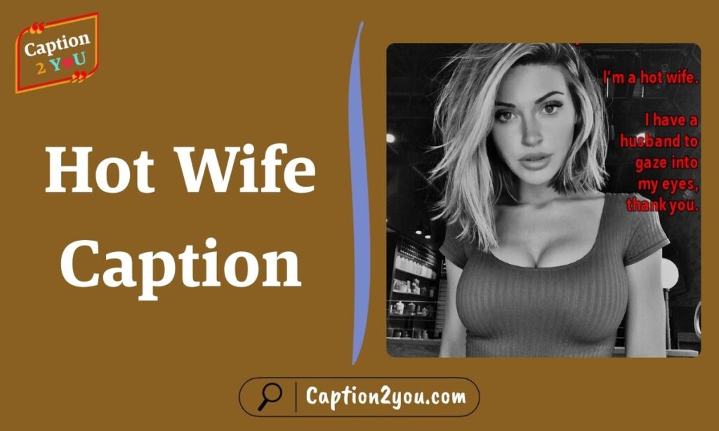 640+ Hot Wife Caption For Your Romantic Moments