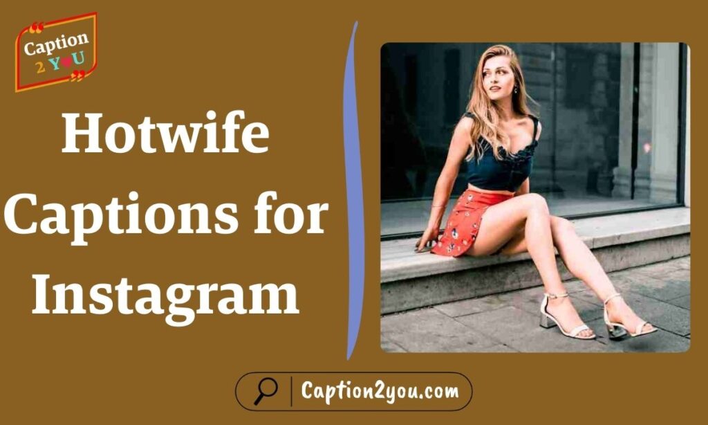 Hotwife Captions for Instagram