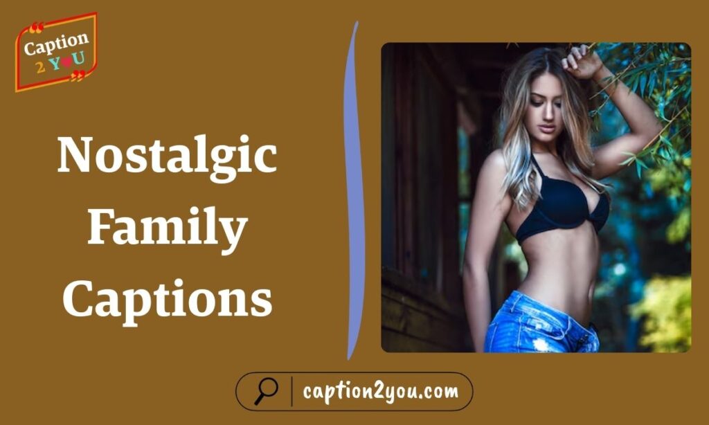 Nostalgic Family Captions