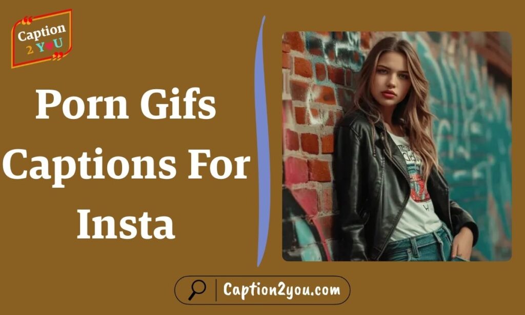 Porn Gifs Captions For Insta