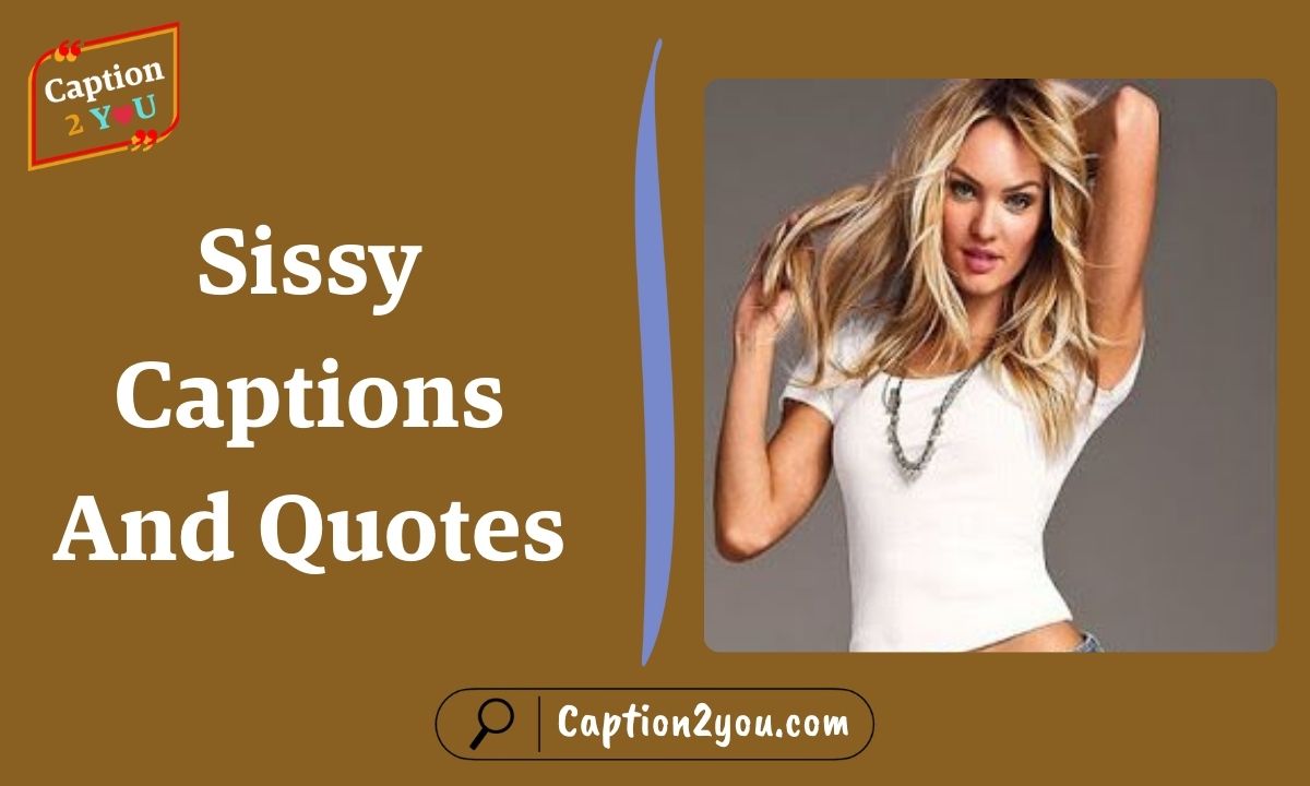 Sissy Captions And Quotes