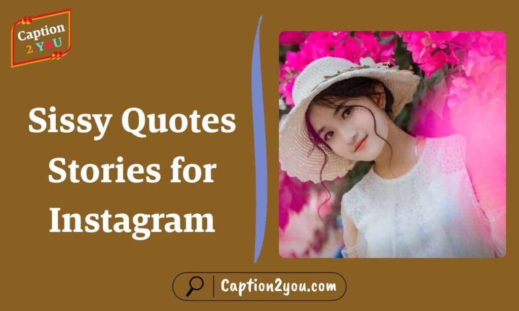 Sissy Quotes Stories for Instagram