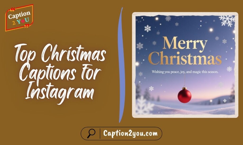 Top Christmas Captions for Instagram