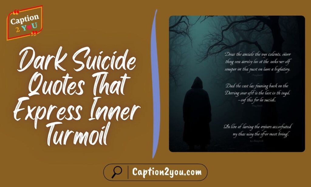 Dark Suicide Quotes That Express Inner Turmoil